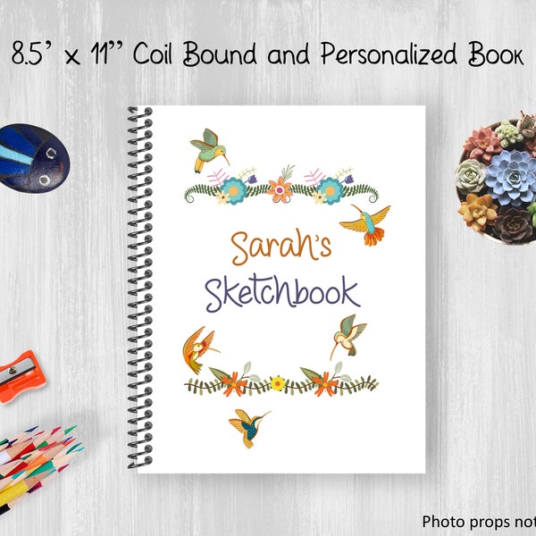 Personalized Notebook, Hummingbirds and Flowers Sketchbook, Coil Bound, Write Stories, Drawing Journal, Teens, Adults, Customize With Name