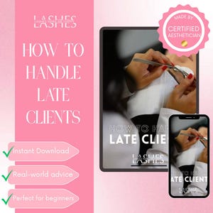 Puede incluir: Gráfico rosa con el texto "HOW TO HANDLE LATE CLIENTS" y las palabras "LASHES MAKE ME HAPPY". La imagen incluye una tableta y un teléfono que muestran a una persona aplicándose pestañas. La imagen también incluye el texto "Instant Download", "Real-world advice" y "Perfect for beginners".