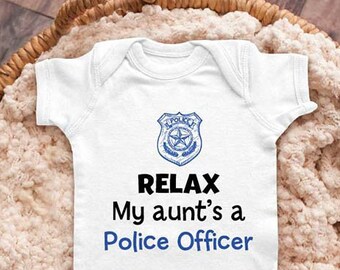 Relax my aunt's a Police Officer Daddy Grandpa Uncle Police Officer Infant Bodysuit Baby shower gift surprise pregnancy Toddler Youth Shirts
