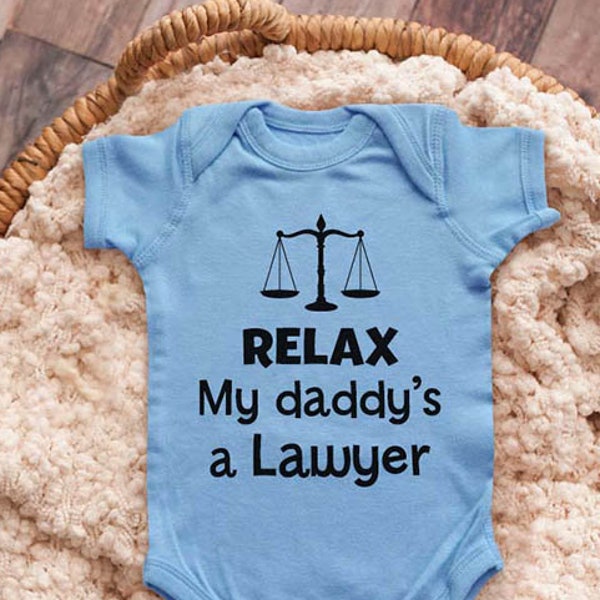 Relax my daddy's a Lawyer Mommy Grandpa Grandma Uncle Attorney Infant Bodysuit Baby shower gift surprise pregnancy Toddler Youth Shirts