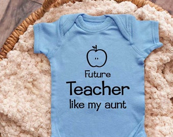 Future Teacher like my aunt mommy Daddy Uncle Grandpa Teach school Infant Bodysuit Baby shower gift surprise pregnancy Toddler Youth Shirts