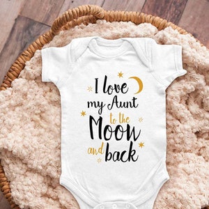I love my Aunt to the Moon and back - Mommy Daddy grandma grandpa Infant Bodysuit Baby shower gift surprise pregnancy toddler shirt