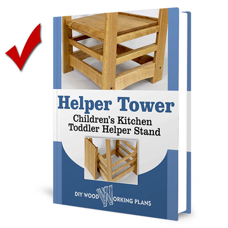 TODDLER HELPER TOWER Plans. Diy Woodworking Plans Instant Download