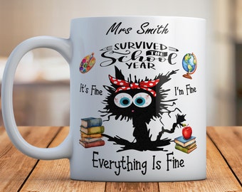 Personalised Teacher Mug Funny It's fine I'm fine Cat Teacher Mug With Name End of Year Teacher Gift Teaching Assistant Mug End of Term Gift