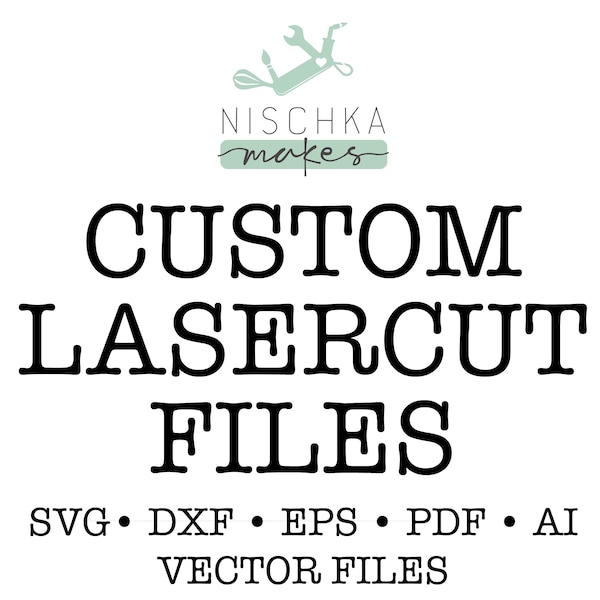 Custom Lasercut Files - Made to Order - Glowforge Laser Engraving Photo Services