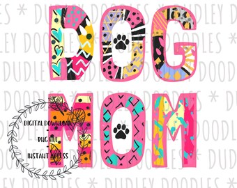 Digital Download Hand Drawn DOG MOM Mama Sublimation Design File ClipArt Printable Art PNG Bright Eclectic Doggo Paw Print Mothers Day Pet