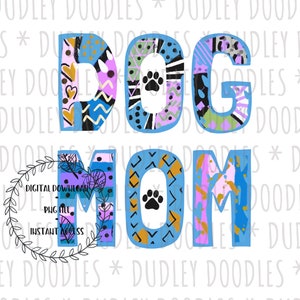 Digital Download Hand Drawn DOG MOM Mama Sublimation Design File ClipArt Printable Art PNG Bright Eclectic Doggo Paw Print Mothers Day Pet