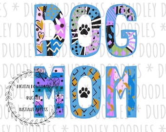 Digital Download Hand Drawn DOG MOM Mama Sublimation Design File ClipArt Printable Art PNG Bright Eclectic Doggo Paw Print Mothers Day Pet