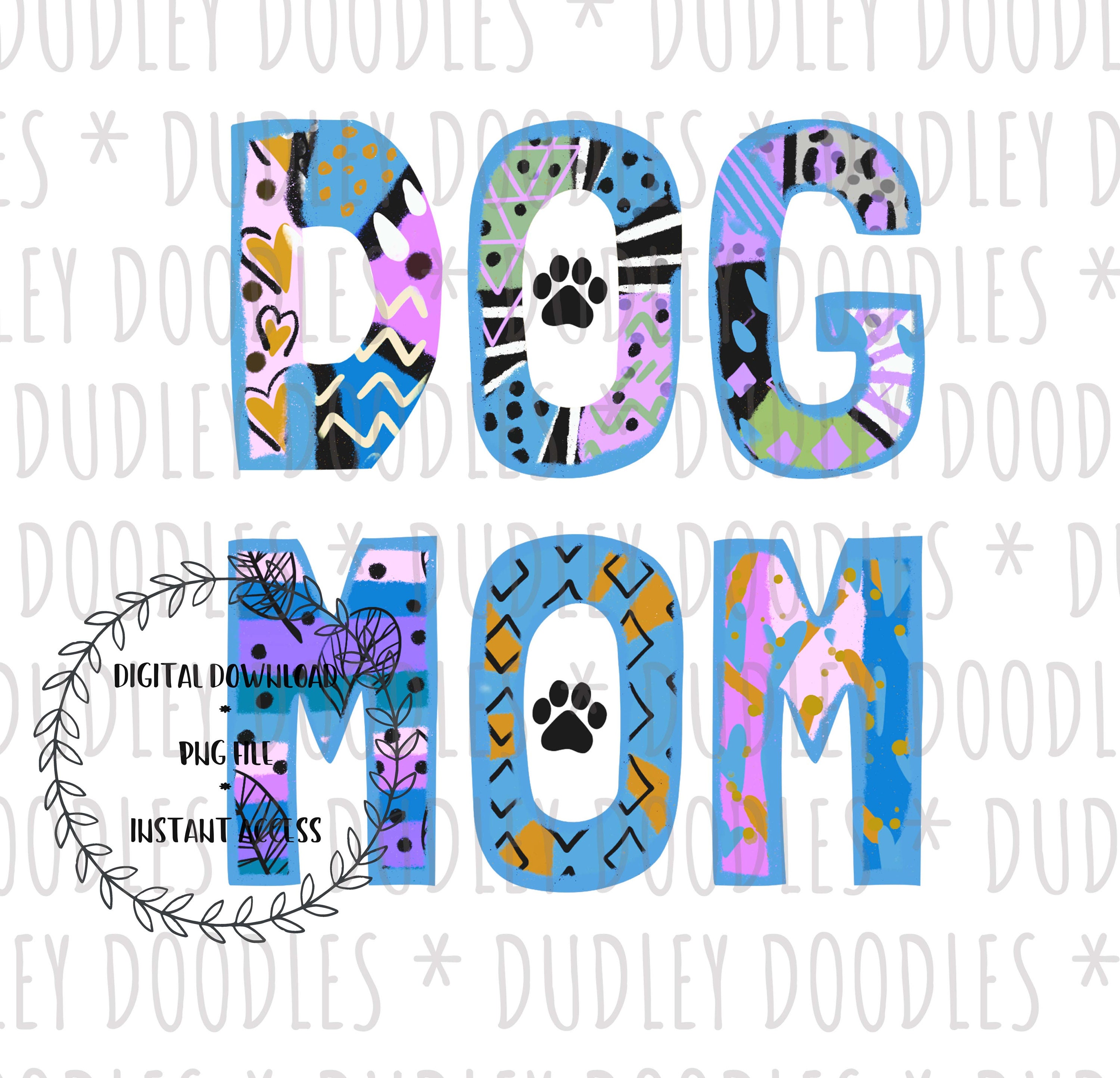 Digital Download Hand Drawn DOG MOM Mama Sublimation Design - Etsy