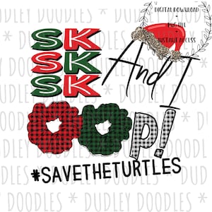 May include: A digital download graphic design featuring a red and green plaid scrunchie, a green and black scrunchie, a black and white checkered scrunchie, and the text "SKK and I oop! #SAVETHETURTLES".