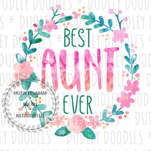 Meilleur tante jamais aquarelle fête des mères tante soeur famille téléchargement numérique instantané PNG sublimation Design fichier ClipArt imprimable graphique