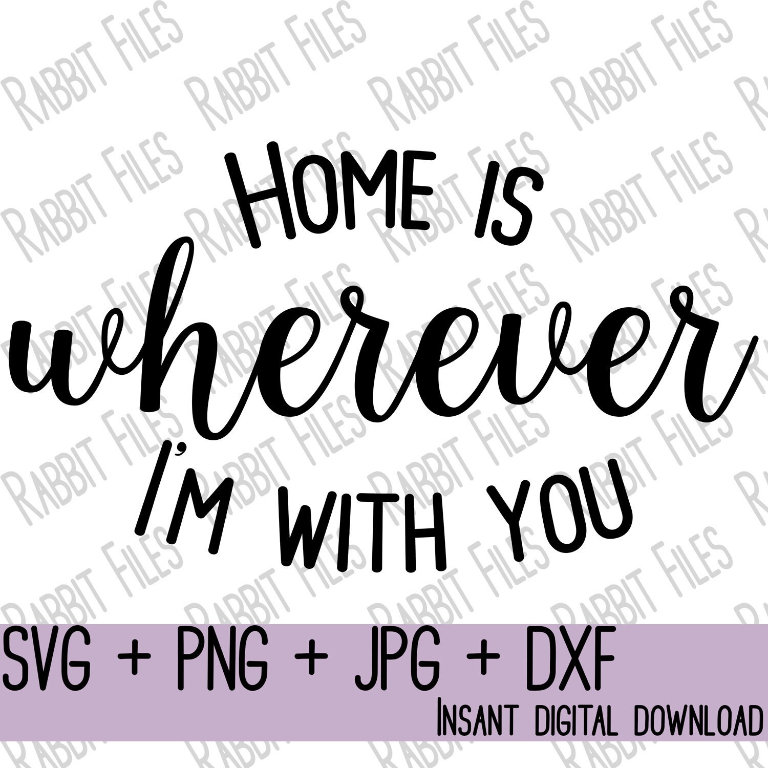 Download Home Is Wherever I M With You Svg Cut File Graphic Quote Etsy
