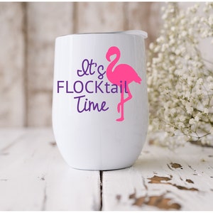 Flamingo Wine Tumbler, Decal, Wine time, Beach Wine, SVG