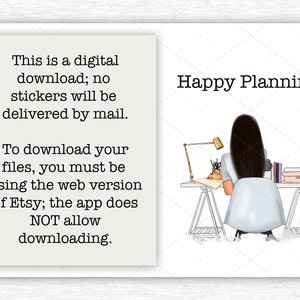 May include: Digital download image with the text "This is a digital download; no stickers will be delivered by mail." and "To download your files, you must be using the web version of Etsy; the app does NOT allow downloading." The image also says "Happy Planning!" and shows a person at a desk.