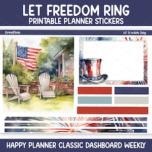 Op de afbeelding: Een afdrukbaar planner sticker vel met een patriottisch thema. Het ontwerp bevat aquarel illustraties van een Amerikaanse vlag, Adirondack stoelen en een hoge hoed. De tekst "LET FREEDOM RING" en "HAPPY PLANNER CLASSIC DASHBOARD WEEKLY" zijn ook inbegrepen.
