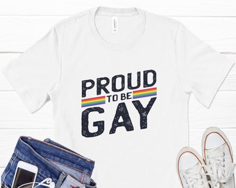 Proud Gay T-Shirt, Rainbow Shirt, Bisexual Shirt, Queer Shirt, Equality Shirt, Pride Shirt, Transgender Shirt, Graphic T-Shirt