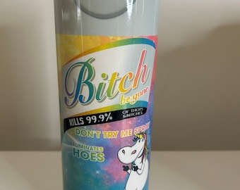 Bitch Be Gone Tumbler, Bitch Spray Tumbler, Funny Quote Tumbler, Skinny 20oz Tumbler w/Lid and Straw,
