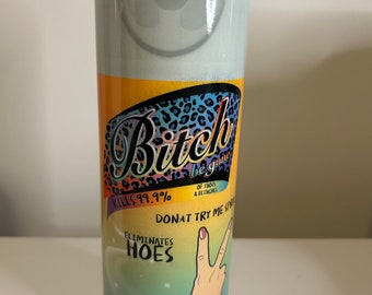 Bitch Be Gone Tumbler, Bitch Spray Tumbler, Funny Quote Tumbler, Skinny 20oz Tumbler w/Lid and Straw,