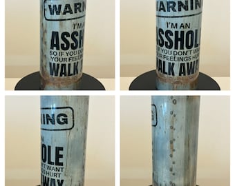 Funny Quote Tumbler, Skinny 20oz Tumbler w/Lid and Straw, A**hole Warning Tumbler, Funny Saying Tumbler