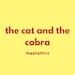 Cat and The Cobra