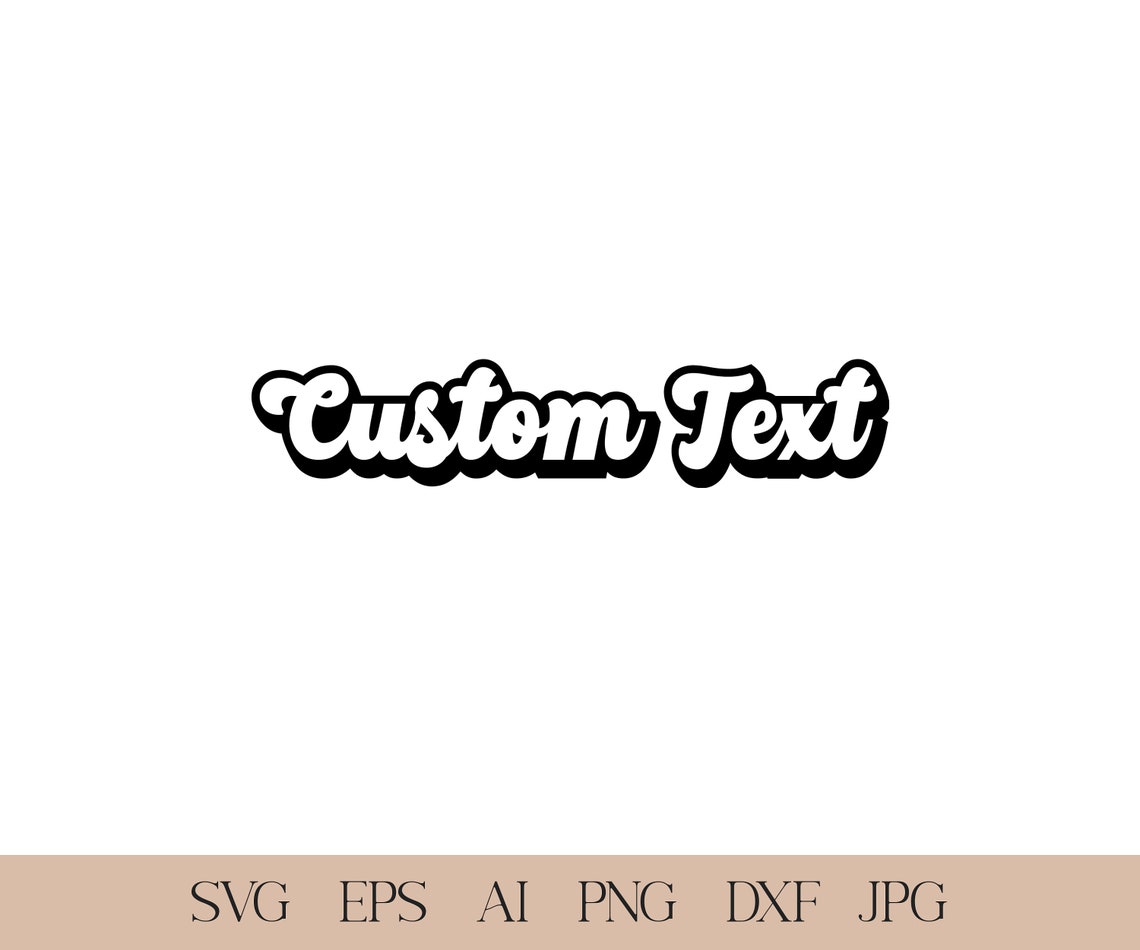 Custom Text SVG PNG DXF Custom name svg Custom Vector | Etsy