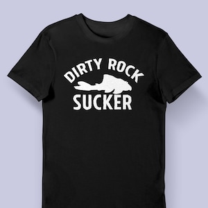 Dirty Rock Sucker Funny Pleco Shirt, Aquarium Gift, Aquarium T-Shirt, Fish Tank Shirt, Fish Tank Gift, Plecostomus Shirt, Pleco Cave