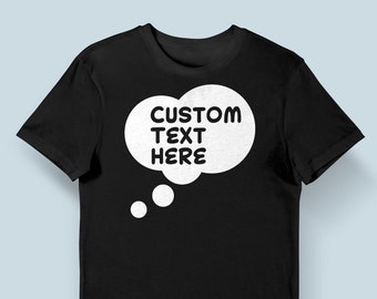 Custom Comic Book Thought Bubble T-Shirt - Personalize with Your Text - Unique Gift Idea