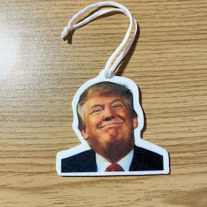 Donald Trump Air Freshener Over 50 Scents To Choose From Car Hanger Rearview Picture