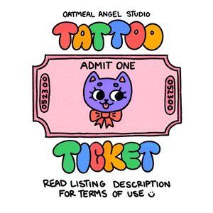 May include: A pink ticket with the words "OATMEAL ANGEL STUDIO TATTOO" at the top, "ADMIT ONE" in the middle, and "TICKET" at the bottom. A cartoon cat with a purple body, blue eyes, and a red bow is in the center of the ticket. The ticket has the number "052300" on both sides. The text "READ LISTING DESCRIPTION FOR TERMS OF USE" is below the ticket.