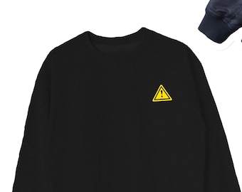 Danger Sweatshirt, Cute Warning Sweater, Cute Danger UNISEX Crewneck, Danger Gift, Danger Crewneck UNISEX Sweatshirt, Danger Cute Top