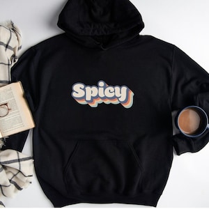 Spicy Hoodie, Spicy Vintage Sweater, Spicy Sweatshirt, Spicy Lover UNISEX Hoodie, Gift for Spicy, Spicy Cute Hooded Sweater, Spicy Sweater