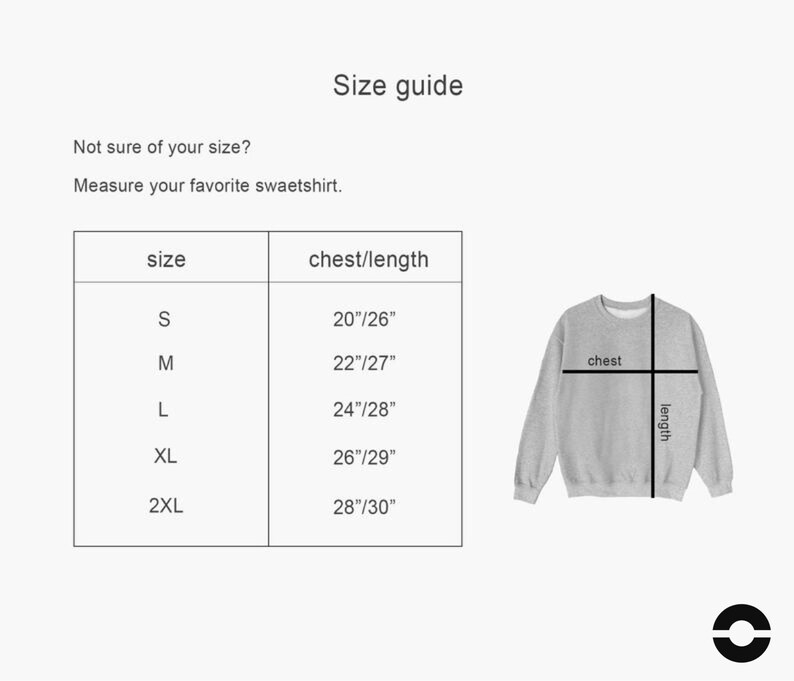 May include: Size guide for a sweatshirt with measurements in inches for chest and length. Sizes include S, M, L, XL, and 2XL.