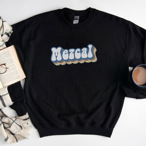 Mezcal Sweatshirt, Cute Mezcal Vintage Sweater, Mezcal Lover Crewneck, Gift for Mexico Lover, Mexico Sweatshirt, Mezcal 70s Design Sweater