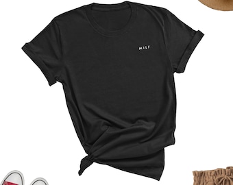 MILF Shirt, Mothers day gift T-Shirt, Milf Tee, Mothers day Gift, Simple Milf mother Gift, Mom gift Shirt, Milf Shirt Unisex