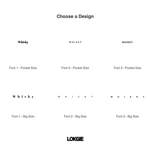 May include: A white background displays text options for a design. The word "Whisky" appears in various fonts and sizes, including "Pocket Size" and "Big Size" options. The text "Choose a Design" is at the top, and the brand name "LOKGIE" is at the bottom.