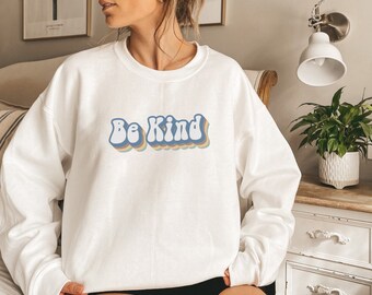 be kind sweatshirt