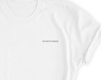 Chemise overthinker, t-shirt overthinker, tee-shirt overthinker, cadeau pour overthinker personne, cadeau mignon drôle pour overthinker personne chemise unisexe