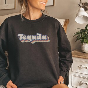Tequila Sweatshirt, Tequila Vintage Sweater, Tequila Crewneck, Gift for Tequila Lover Friend, Tequila Sweatshirt, Tequila Mexico 70s Sweater