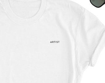 Artist Shirt, Artist Shirt, Artist T-shirt, Artist Lover Shirt, Artist Minimalist Shirt, Artist Tee, Artist Unisex T-shirt, Art Lover Shirt