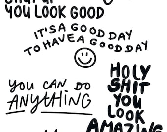 Może przedstawiać: Zbiór czarnych, odręcznie napisanych fraz i symboli na białym tle, w tym: hello sunshine, Ohlala, SHUT UP YOU LOOK GOOD, IT'S A GOOD DAY TO HAVE A GOOD DAY, uśmiechnięta buźka, YOU CAN DO ANYTHING, HOLY SHIT YOU LOOK AMAZING, The Magic IS IN YOU oraz cztery małe serca.