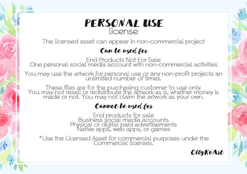 May include: A white background with text detailing the terms of a personal use license. The text is in black, with headings in a stylized font. Floral watercolor accents frame the text. The license outlines permitted and prohibited uses of the artwork.
