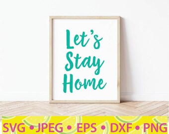 Free Free 135 Lets Stay Home Svg Free SVG PNG EPS DXF File
