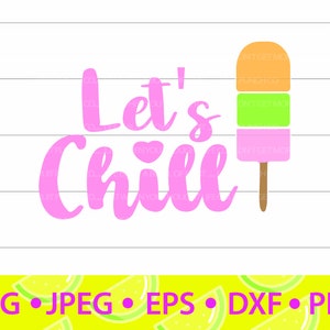 Let&#39;s Chill Farmhouse Sign Print SVG, Wall Decor, Beach House Decor, Popsicle svg, Summer Sign, Summer Vibes, Digital Bundle PNG/JPEG