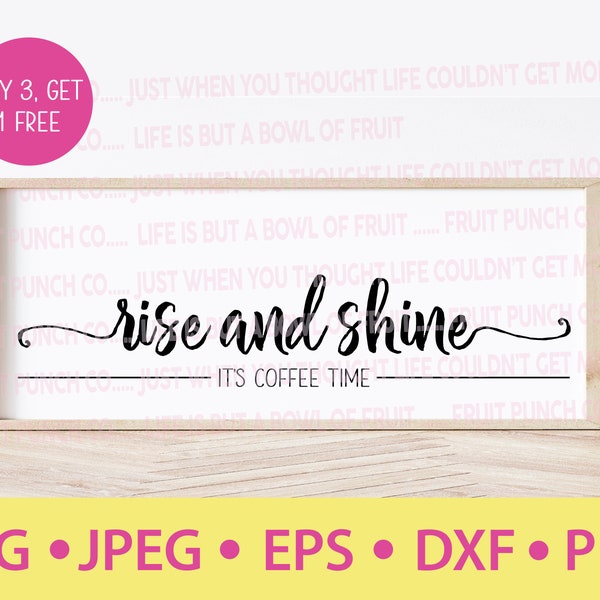 Rise and Shine SVG, Coffee Time SVG, coffee sign, kitchen sign - Digital File Bundle (svg, dxf, eps, jpg, png)