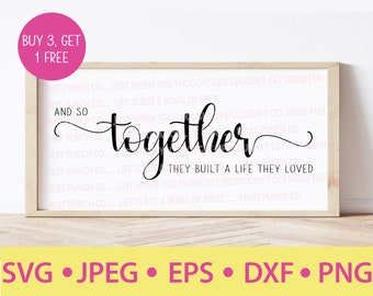 Together they built a life they loved sign svg cut file, wedding svg, wedding gift, wedding sign, anniversary svg sign - digital download