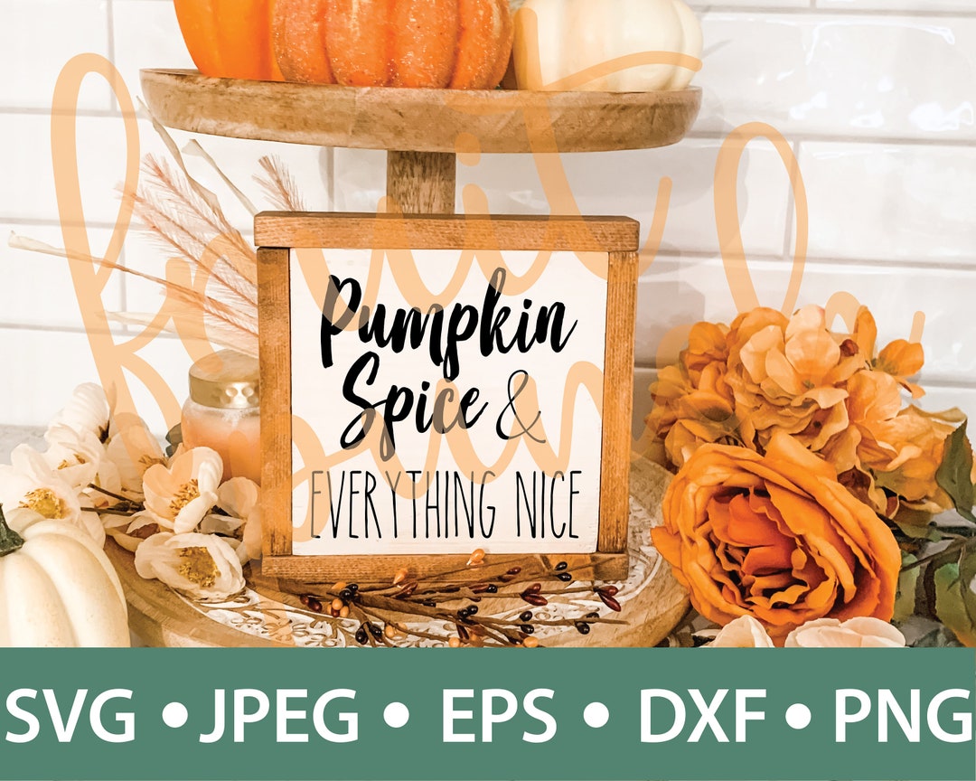 Pumpkin Spice Farmhouse Sign, SVG/PNG/JPEG, Fall Decor, Fall Sign ...