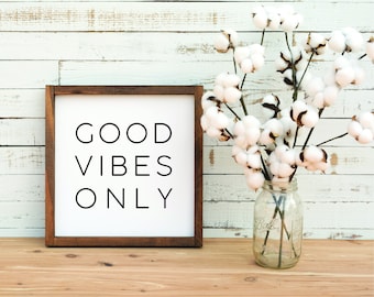 Good Vibes Only Farmhouse Sign SVG/PNG/JPEG, Wall Decor, Mantra, Positive Vibes, Positivity, Uplifting Quotes, Digital Bundle Download
