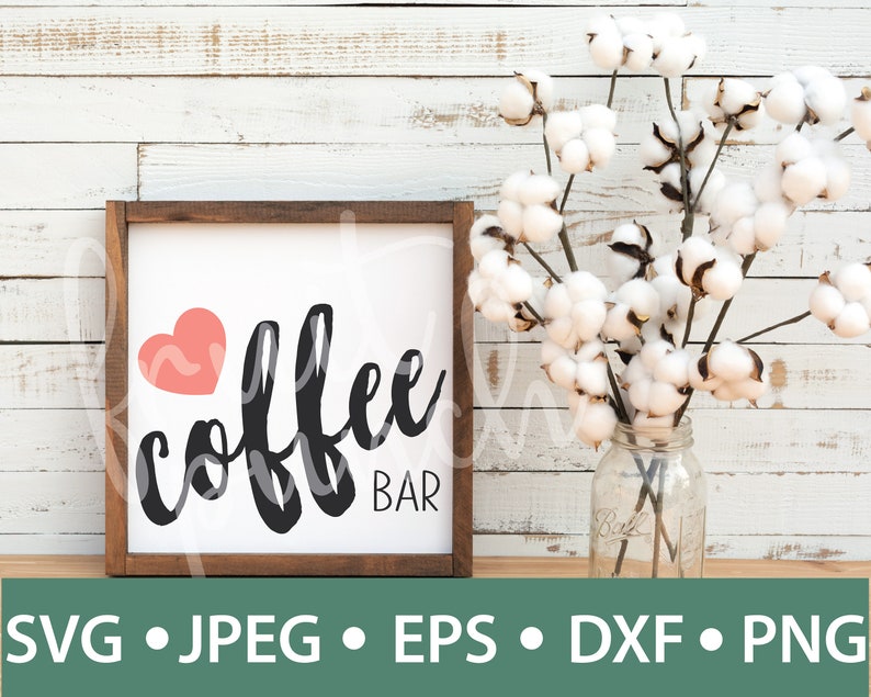 Download Coffee Bar Farmhouse Sign SVG/PNG/JPEG Coffee Decor Coffee ...