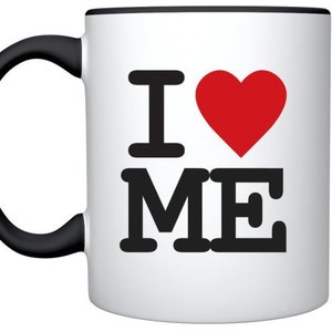 I Love Me - Printed on Both Sides - Ceramic Mug - Colour- Self Care Gift