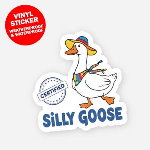 Adesivo de vinil Silly Goose certificado, adesivo durável à prova de intempéries, decalque de vinil à prova d'água, adesivo externo para laptops, garrafas de água, carros